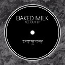 Baked Milk - Opium Original Mix