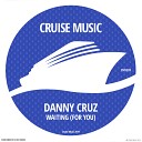 Danny Cruz - Waiting For You Radio Edit