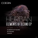 Hurban - Elements Of Techno Original Mix