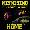 Mismisimo feat Zahra O Shea - Home Original Mix
