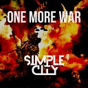 Simple City - One More War Radio Cut