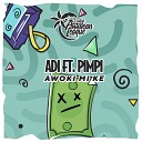Adi Musiq feat Pimpi - Awoki Mi Ke Original Mix