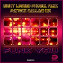 Eight Legged Phobia feat Patrick Gallagher - Funk You Radio Mix