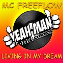 MC Freeflow - Living In My Dreams Original Mix