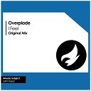 Overplade - I Feel Original Mix