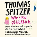 Thomas Spitzer - Wei t du eigentlich wie gl cklich du bist
