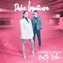 Adrian Sina Betty Blue - Dulce impacare