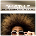 N Y Style - James Brown Is Dead