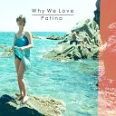 Why We Love - Patina