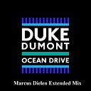 Duke Dumont - Ocean Drive Marcus Dielen Extended Mix
