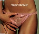 Groove Coverage - God Is A Girl Radio Edit