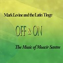 Mark Levine The Latin Tinge - Off and On