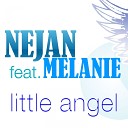 Nejan feat Melanie - Little Angel Mavi And Svezza