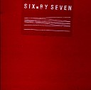 Six By Seven - Your Town