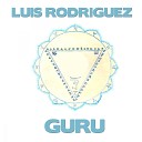 Luis Rodriguez Guru - Original Mix EXCLUSIVE