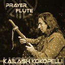 Kailash Kokopelli - Prayer for the Hollow Earth