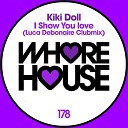 Kiki Doll - I Show You Love Luca Debonaire Remix