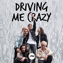 PM - Driving Me Crazy