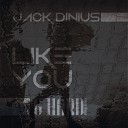 Jack Dinius - Like You Original Mix