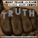 Johnny Primed Kiano feat Matt Cooper - Truth Original Mix