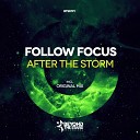 Follow Focus - After The Storm Original Mix