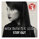Anton Ishutin feat Leusin - Stay Out Original Mix