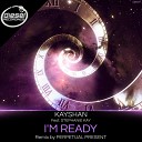 Kayshan feat Stephanie Kay - I m Ready Perpetual Present Remix