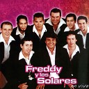 FREDDY Y LOS SOLARES - Si Me Ves Llorar Por Ti