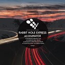 Rabbit Hole Express - Accelerator Original Mix