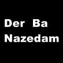 Mudasir - Der Ba Nazedam