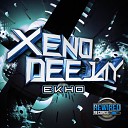 XenoDeejay - Ekho Original Mix