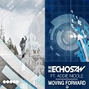 Echosaw feat Addie Nicole - Moving Forward Original Mix