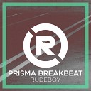 Prisma Breakbeat - Rudeboy Original Mix