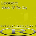 LexXxare - Miracle Of The Day Original Mix