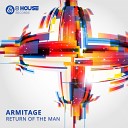 Armitage - Return of The Man Original Mix