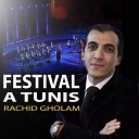 Rachid Gholam - Festival Tunis pt 1 Live