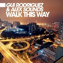 Gui Rodriguez Alex Sounds - Walk This Way