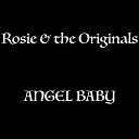 Rosie The Originals - Angel Baby Single Version