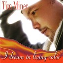 Tim Miner - Listen to My Heart