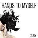 2 Joy - Hands to Myself