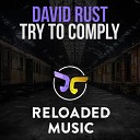 David Rust - Try to Comply Original Mix