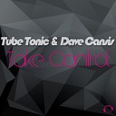 Tube Tonic Dave Cansis - Take Control Radio Edit