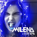 Milena - В Эту Ночь Version 2016
