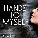 2 Joy - Hands to Myself Karaoke Version