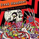 Freak Slaughter - Bang The Corpse Snob Electro Sounds Remix