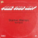 Stanton Warriors feat Grove - Feel This Way