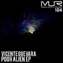 Vicente Guevara - Alien Born Original Mix
