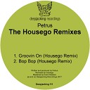 Petrus - Groovin On Housego Remix