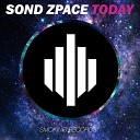 Sond Zpace - Today Original Mix