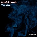 Munfell Muzik - The Vibe Original Mix